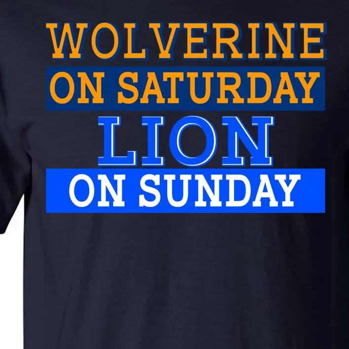 Wolverine On Saturday Lion on Sunday Sports Fan Tall T-Shirt