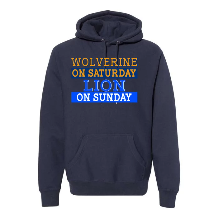 Wolverine On Saturday Lion on Sunday Sports Fan Premium Hoodie