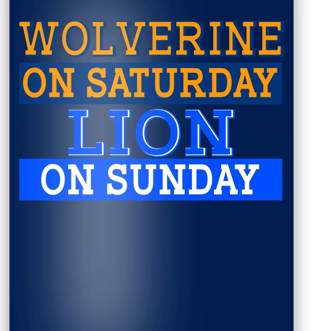 Wolverine On Saturday Lion on Sunday Sports Fan Poster