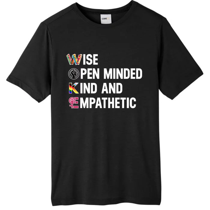 Wise Open Minded Kind And Empathetic ChromaSoft Performance T-Shirt