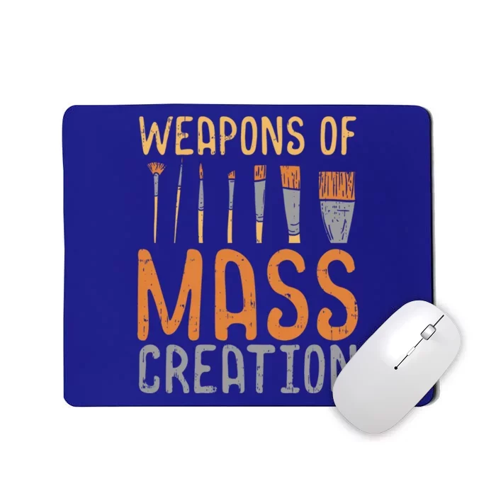 Weapons Of Mass Creation Paint Brushes Artist Painter Gift Mousepad