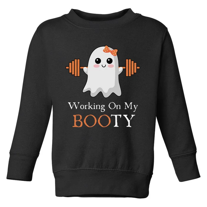 Working On My Booty Booty Funny Halloween Gym Ghost Pun Toddler Sweatshirt