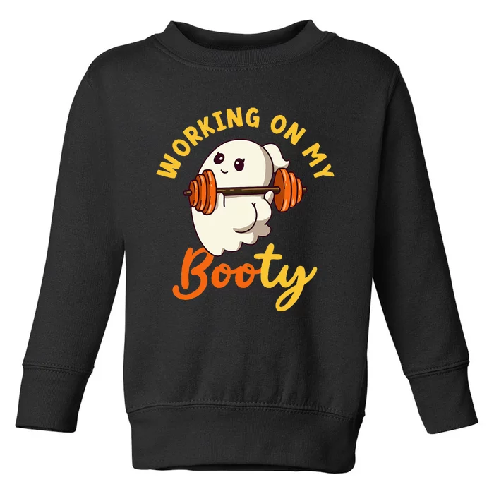 Working On My Booty Booty Funny Halloween Gym Ghost Pun Toddler Sweatshirt