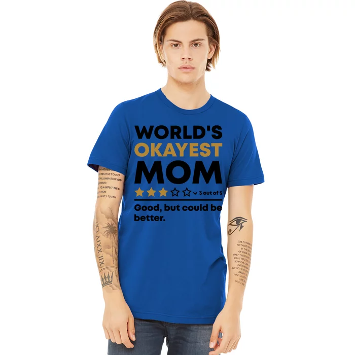 Worlds Okayest Mom 3 Stars Funny Mother's Day Mama Mommy Cute Gift Premium T-Shirt