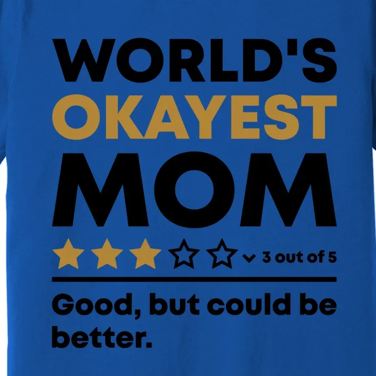 Worlds Okayest Mom 3 Stars Funny Mother's Day Mama Mommy Cute Gift Premium T-Shirt