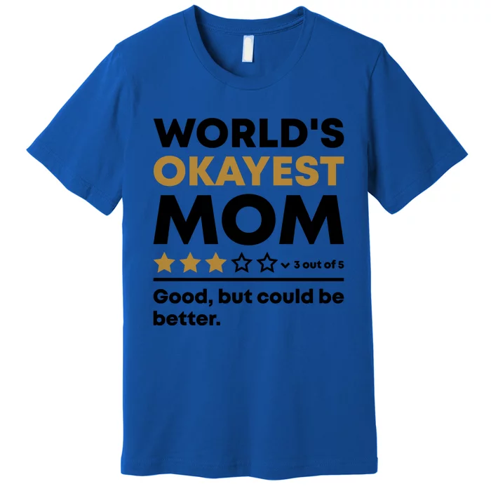 Worlds Okayest Mom 3 Stars Funny Mother's Day Mama Mommy Cute Gift Premium T-Shirt