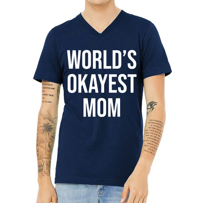 Worlds Okayest Mom Funny V-Neck T-Shirt