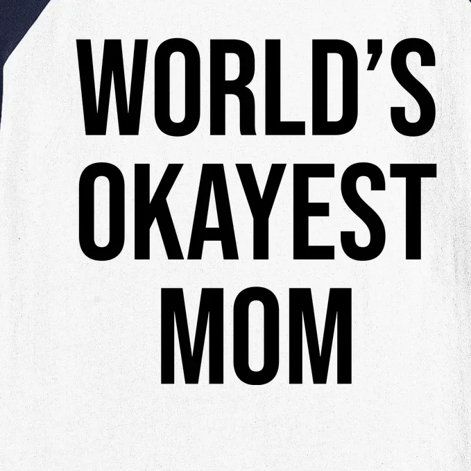 Worlds Okayest Mom Funny Baseball Sleeve Shirt