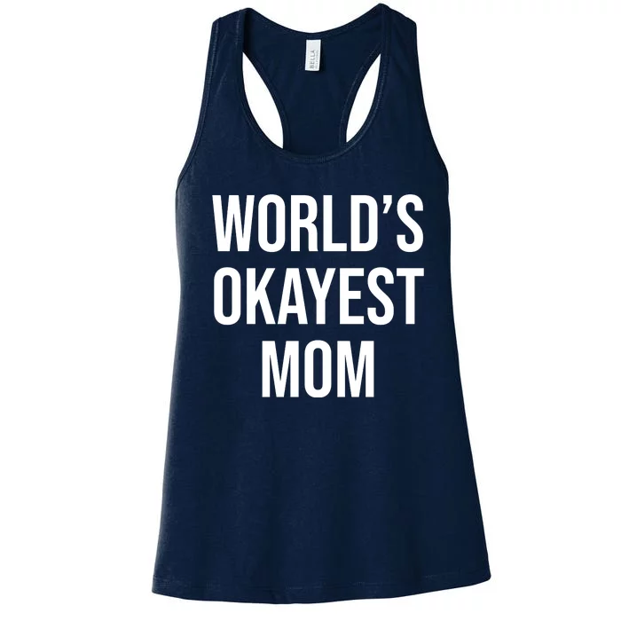 Worlds Okayest Mom Funny Women's Racerback Tank