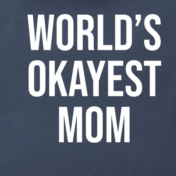 Worlds Okayest Mom Funny Zip Tote Bag