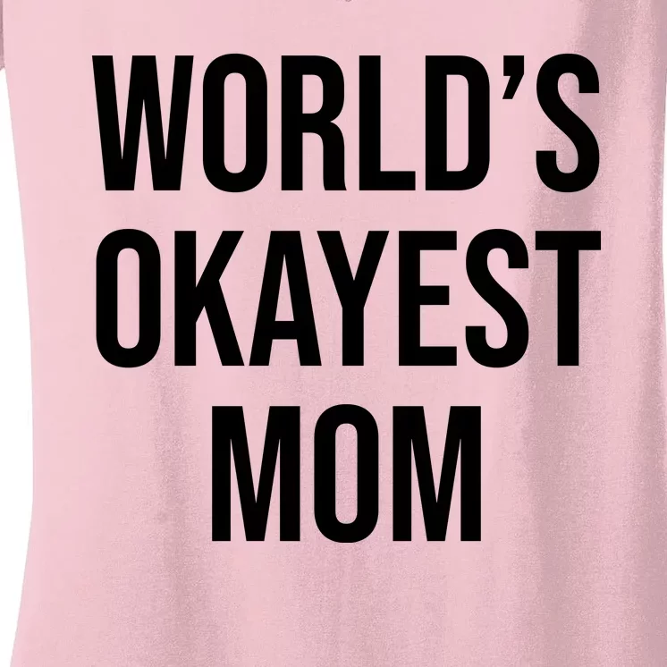 Worlds Okayest Mom Funny Women's V-Neck T-Shirt