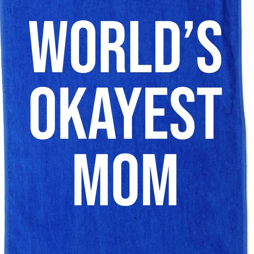 Worlds Okayest Mom Funny Platinum Collection Golf Towel