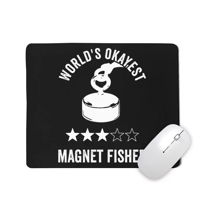 Worlds Okayest Magnet Fisher Mousepad