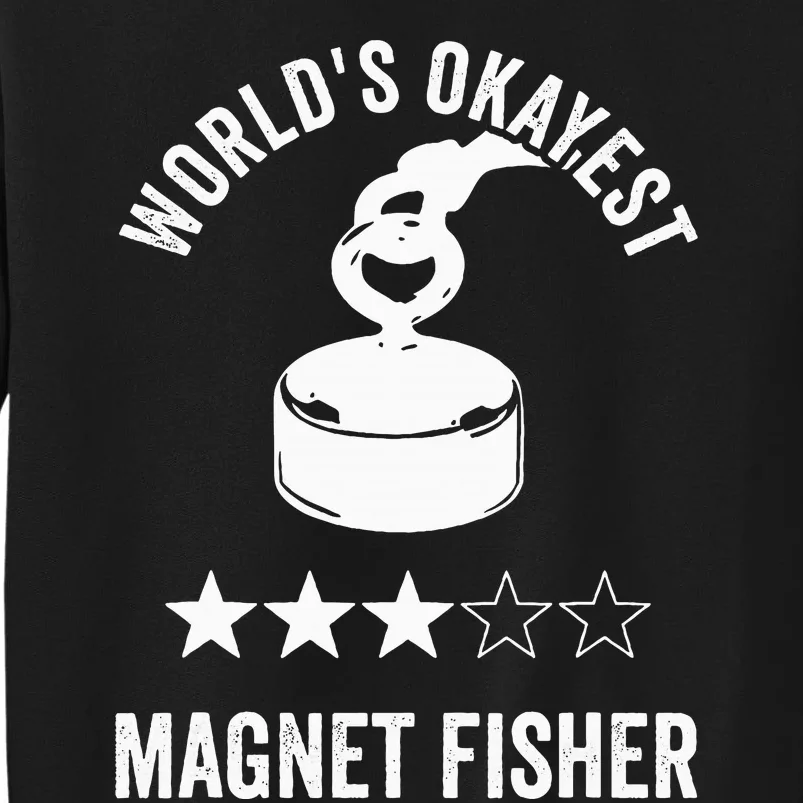 Worlds Okayest Magnet Fisher Tall Sweatshirt