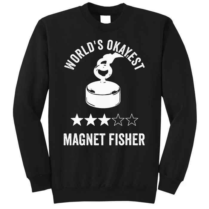 Worlds Okayest Magnet Fisher Tall Sweatshirt