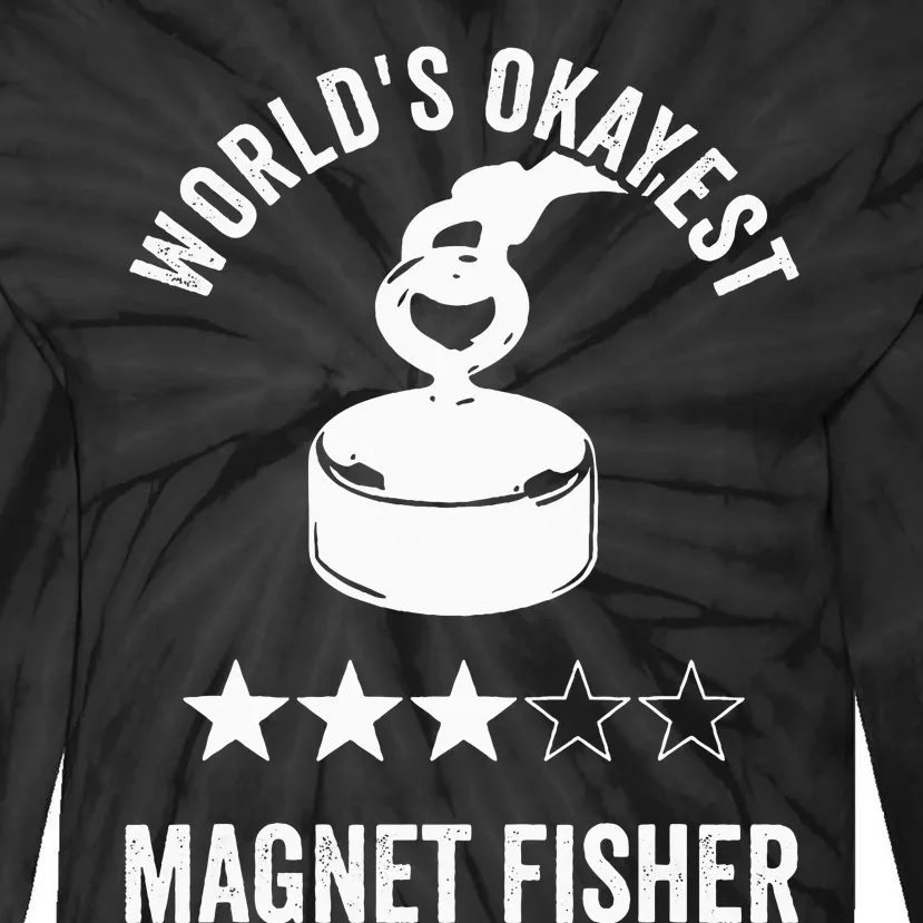 Worlds Okayest Magnet Fisher Tie-Dye Long Sleeve Shirt