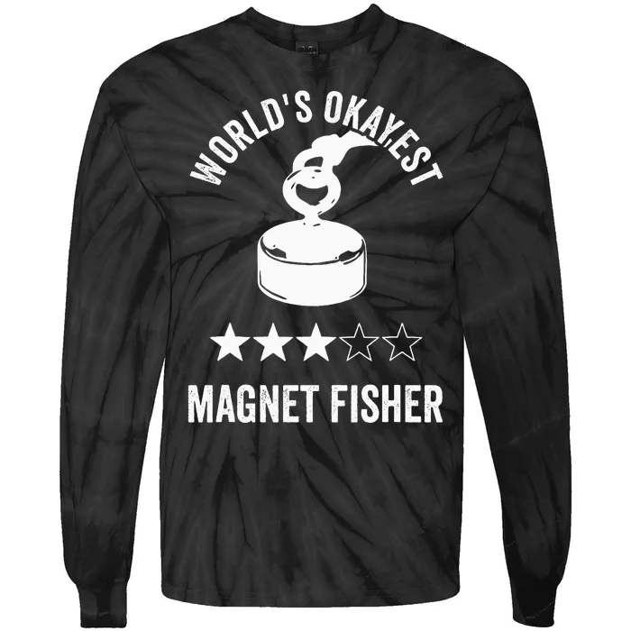 Worlds Okayest Magnet Fisher Tie-Dye Long Sleeve Shirt