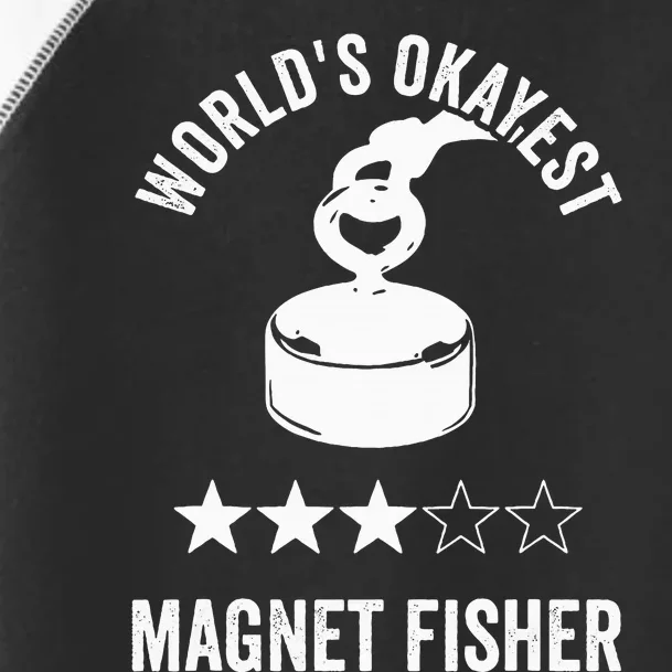 Worlds Okayest Magnet Fisher Toddler Fine Jersey T-Shirt