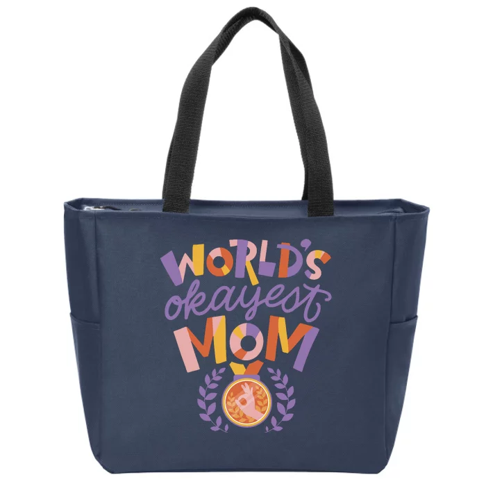 World's Okayest Mom Award Zip Tote Bag