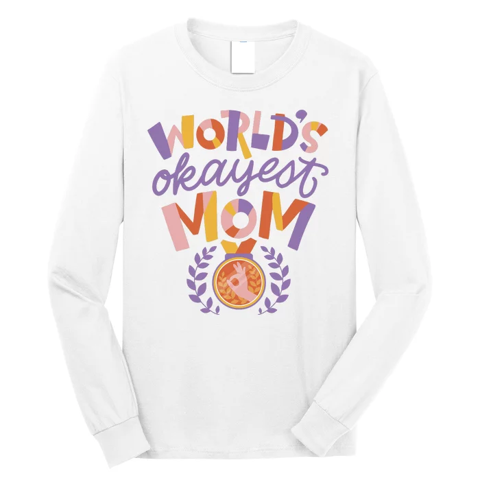 World's Okayest Mom Award Long Sleeve Shirt