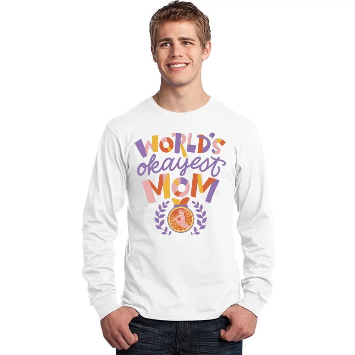 World's Okayest Mom Award Tall Long Sleeve T-Shirt