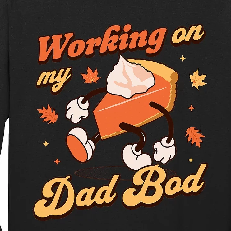 Working On My Dad Bod Thanksgiving Pregnancy Announcement Tall Long Sleeve T-Shirt