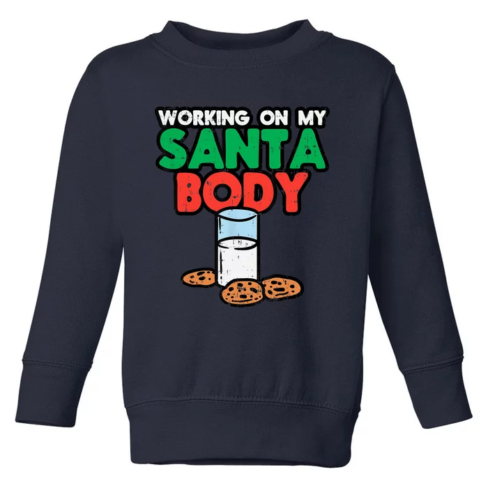 Working On My Santa Body Funny Christmas Cookies Toddler Sweatshirt