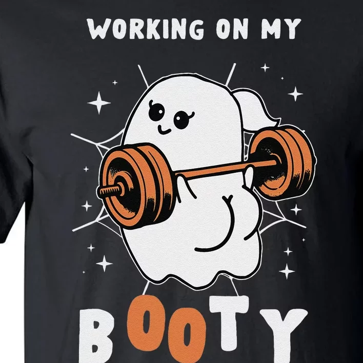 Working On My Booty Halloween Gym Cute Boo Ghost Fitness Tall T-Shirt