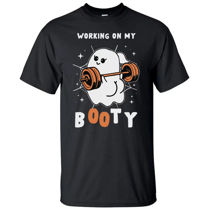 Working On My Booty Halloween Gym Cute Boo Ghost Fitness Tall T-Shirt