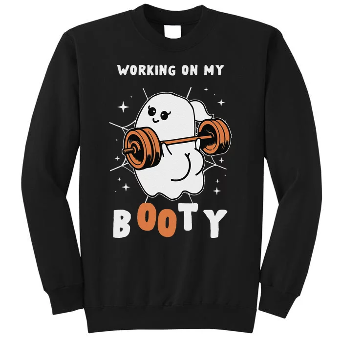 Working On My Booty Halloween Gym Cute Boo Ghost Fitness Tall Sweatshirt