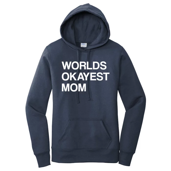 Worlds Okayest Mom Mom Funny Sarcastic Dog Mom Funny Saying Gift Women's Pullover Hoodie