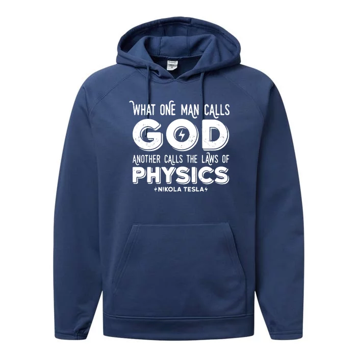 What One Man Calls God Another Calls The Laws Of Physics Swea Nikola Tesla Quote Performance Fleece Hoodie