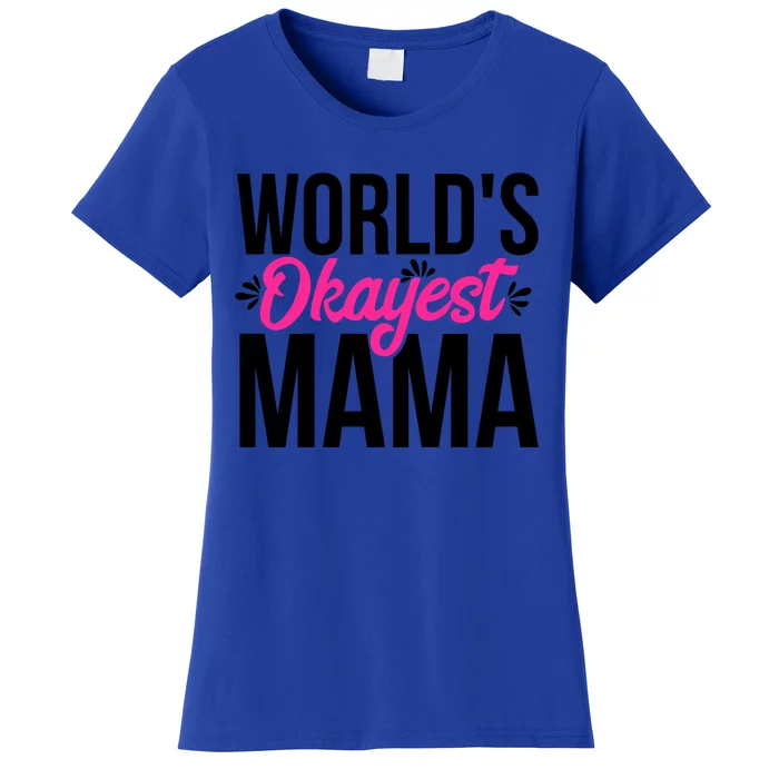 World's Okayest Mama Acy006c Funny Gift Women's T-Shirt