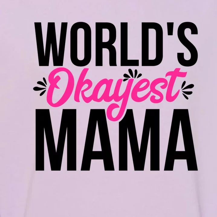 World's Okayest Mama Acy006c Funny Gift Garment-Dyed Sweatshirt