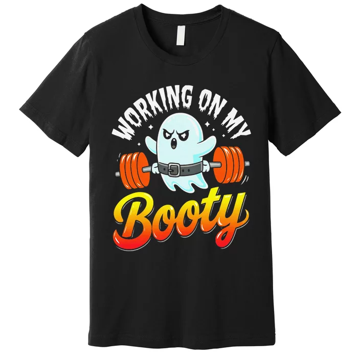 Working On My Booty Ghost Halloween Gym Humor Bodybuilder Premium T-Shirt