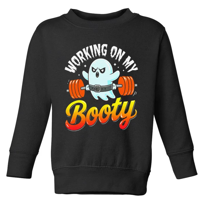 Working On My Booty Ghost Halloween Gym Humor Bodybuilder Toddler Sweatshirt