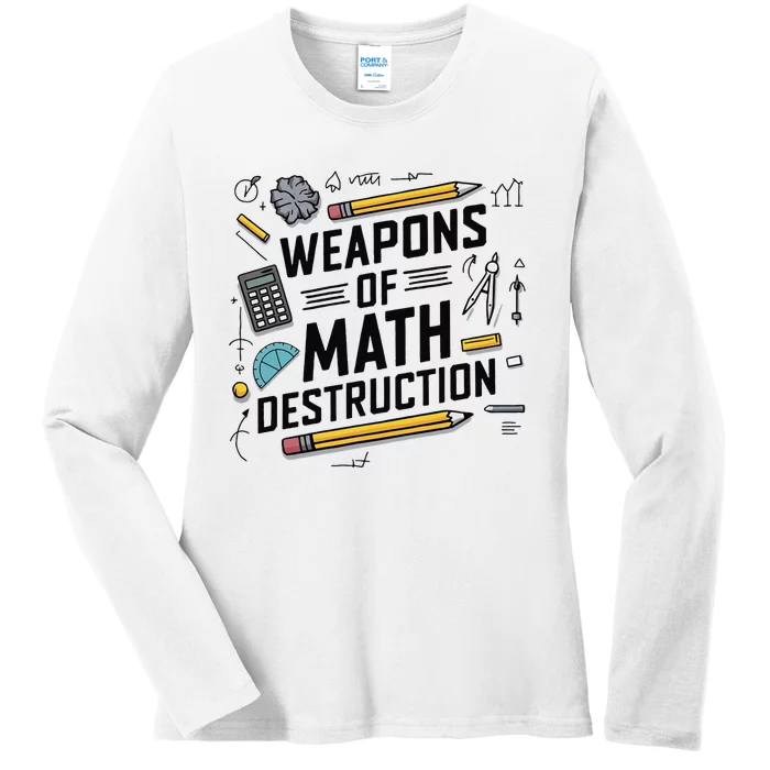 Weapons Of Math Destruction Funny Math Teacher Ladies Long Sleeve Shirt