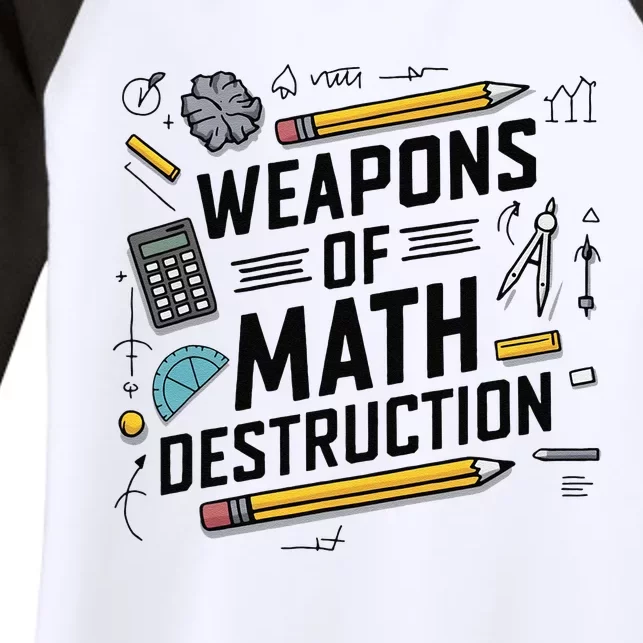 Weapons Of Math Destruction Funny Math Teacher Women's Tri-Blend 3/4-Sleeve Raglan Shirt