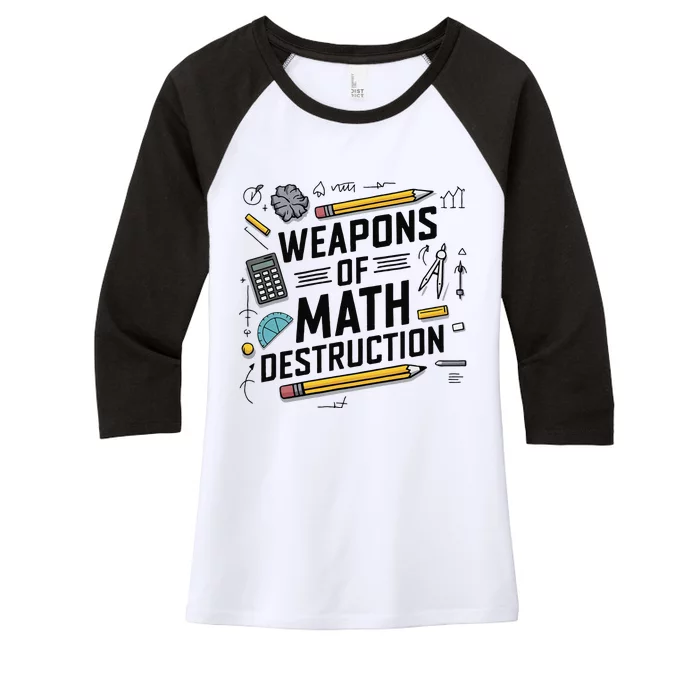 Weapons Of Math Destruction Funny Math Teacher Women's Tri-Blend 3/4-Sleeve Raglan Shirt