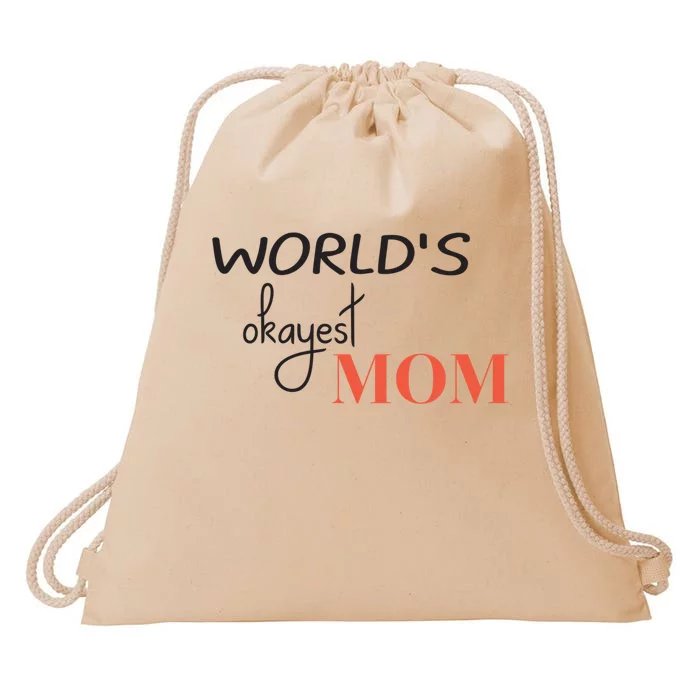 Worlds Okayest Mom Funny Mothers Day Gift Drawstring Bag