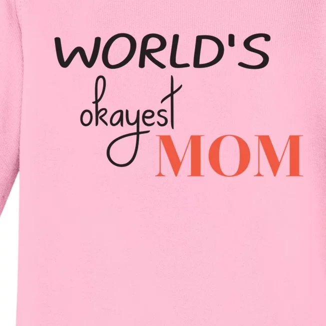 Worlds Okayest Mom Funny Mothers Day Gift Baby Long Sleeve Bodysuit