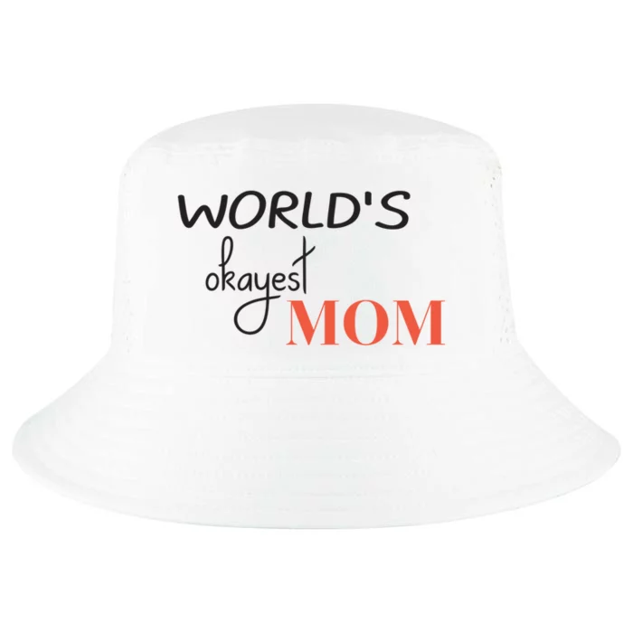 Worlds Okayest Mom Funny Mothers Day Gift Cool Comfort Performance Bucket Hat