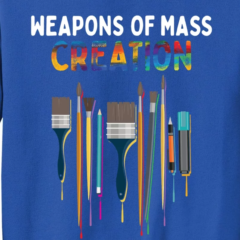 Weapons Of Mass Creation Artist Painting Gift Art Teachers Gift Sweatshirt