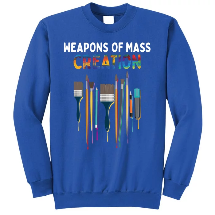 Weapons Of Mass Creation Artist Painting Gift Art Teachers Gift Sweatshirt