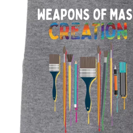 Weapons Of Mass Creation Artist Painting Gift Art Teachers Gift Doggie 3-End Fleece Hoodie