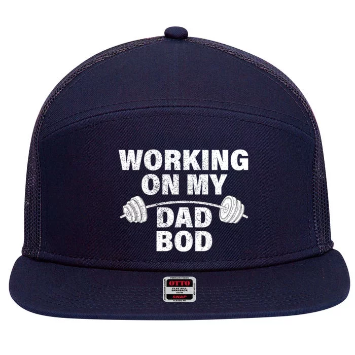 Working On My Dad Bod Funny Workout And Gym Fathers Day Gift 7 Panel Mesh Trucker Snapback Hat