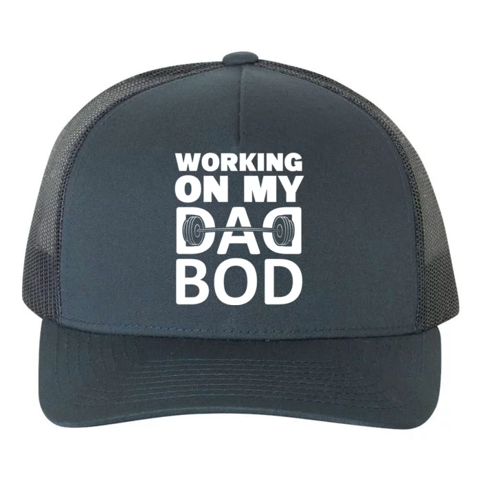 Working On My Dad Bod Fitness Barbell Exercise Father Meaningful Gift Yupoong Adult 5-Panel Trucker Hat