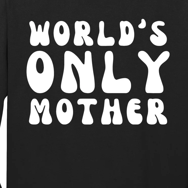 WorldS Only Mother Long Sleeve Shirt