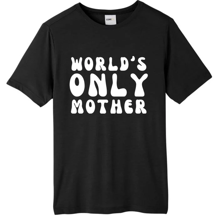 WorldS Only Mother ChromaSoft Performance T-Shirt