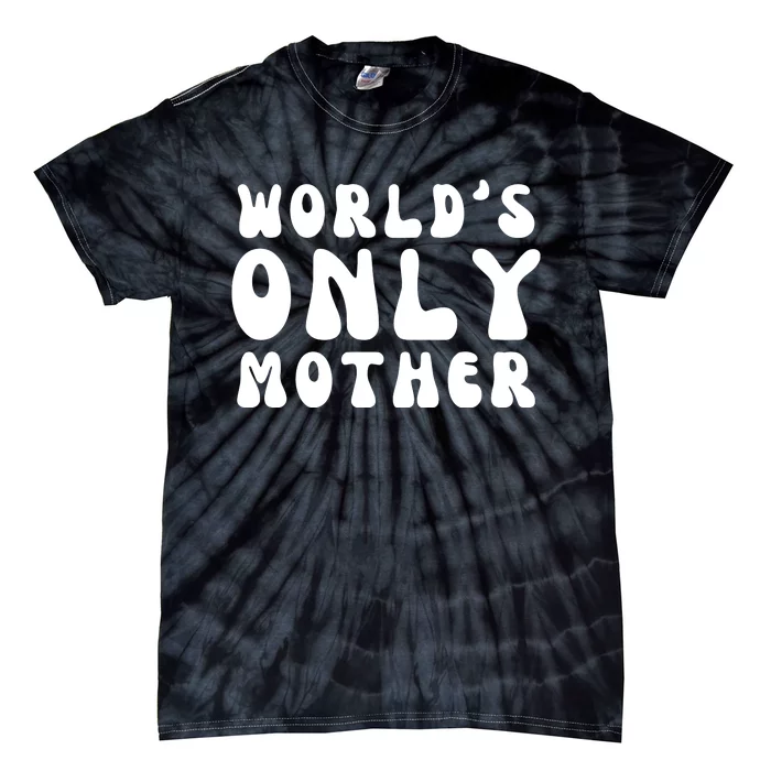 WorldS Only Mother Tie-Dye T-Shirt